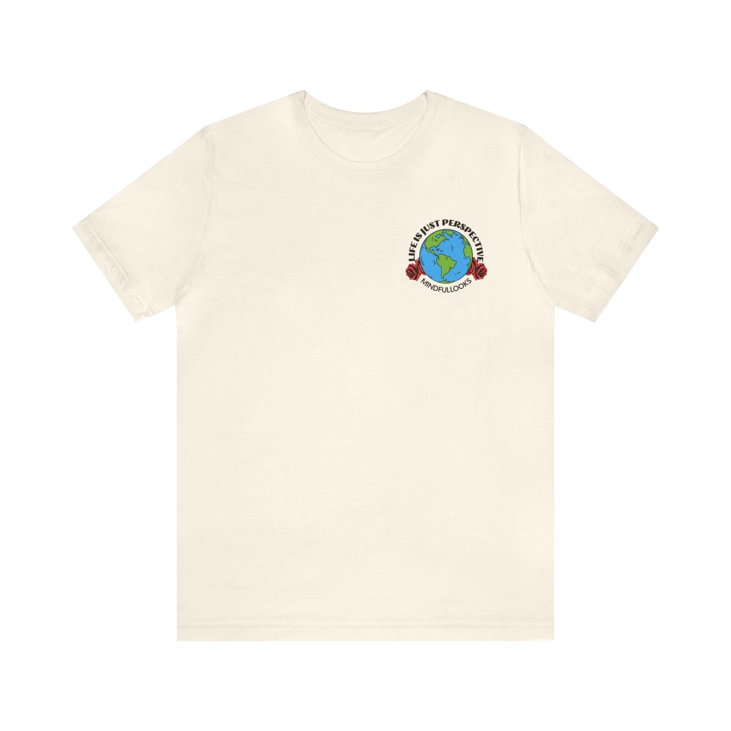 Life is just perspective - unisex tee