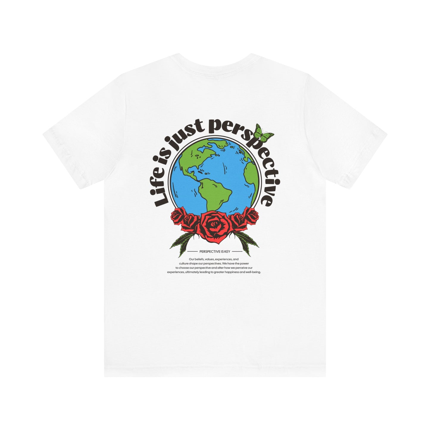Life is just perspective - unisex tee