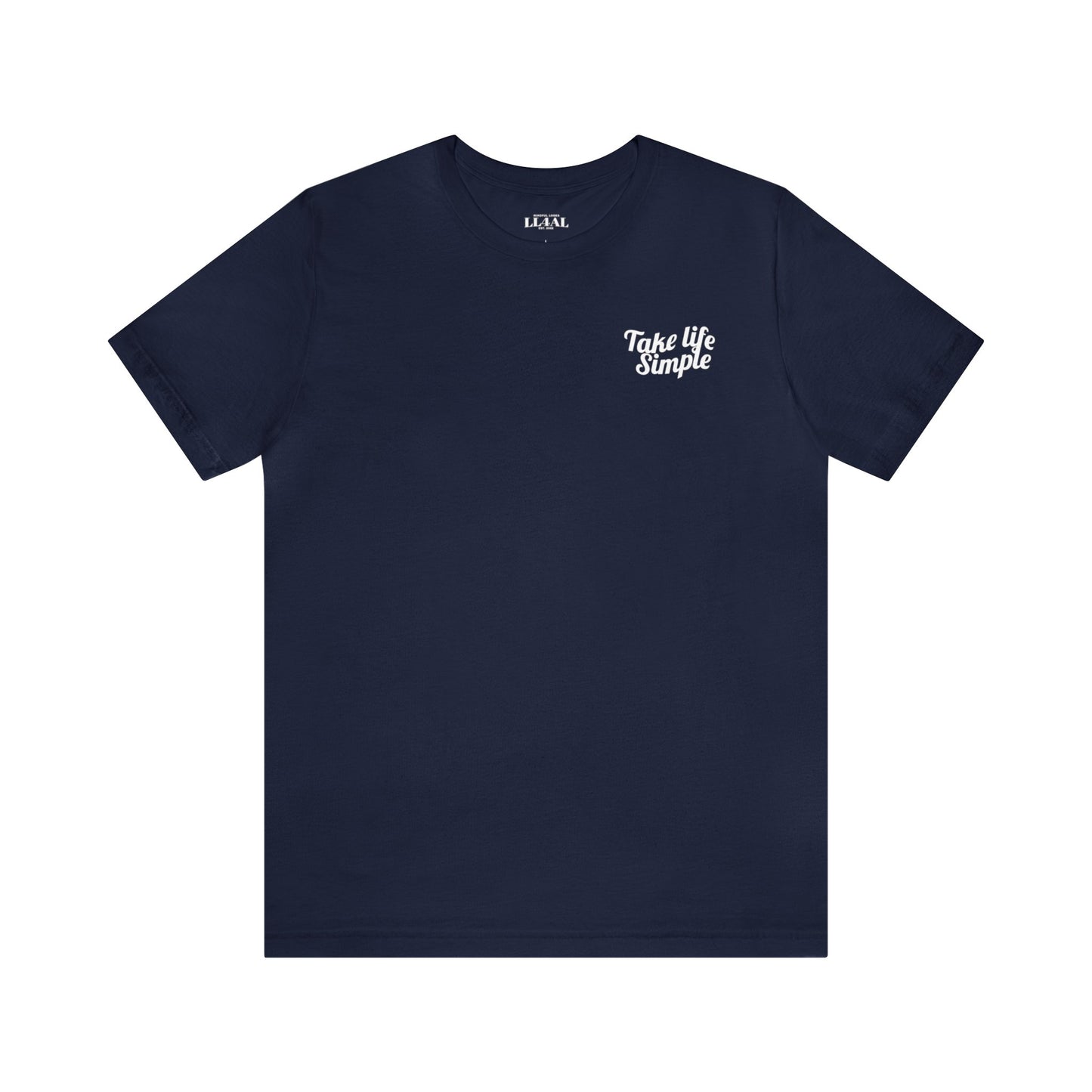 Take life simple- Unisex Tee