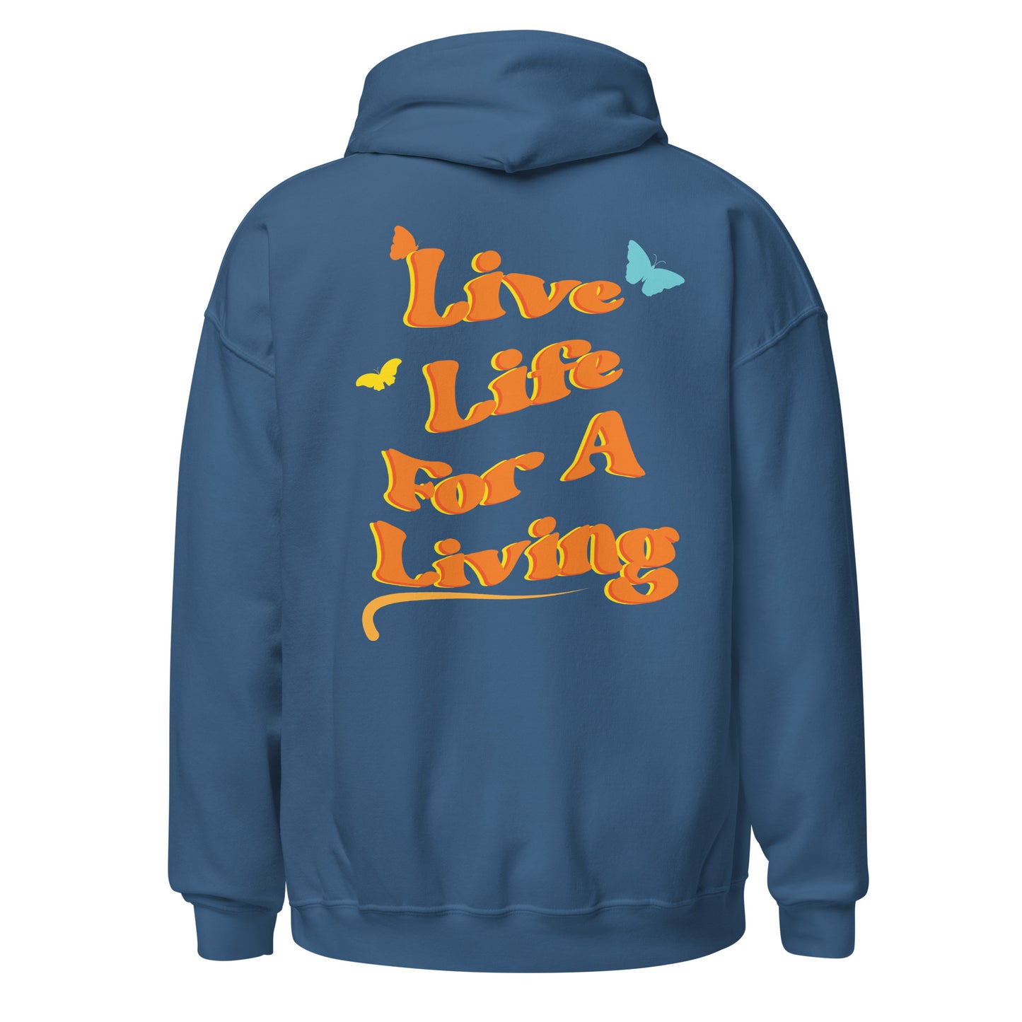 Live Life for A Living - Unisex Hoodie