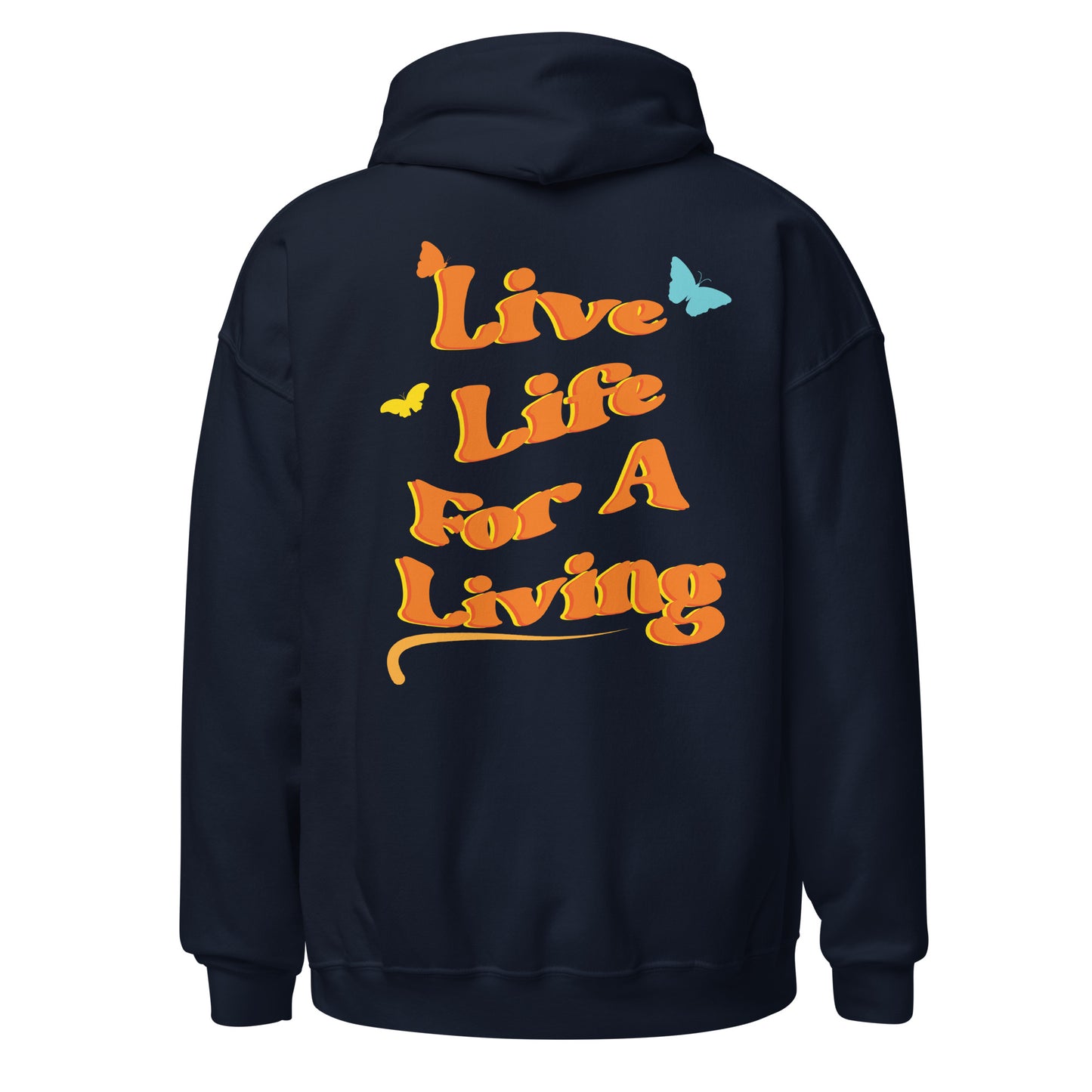 Live Life for A Living - Unisex Hoodie